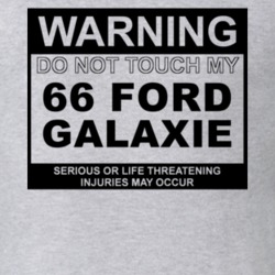 Warning Do Not Touch My 1966  GALAXIE Funny Car T Shirt