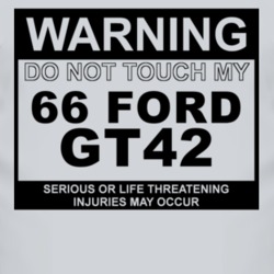 Warning Do Not Touch My 1966 GT42 Funny Car T Shirt