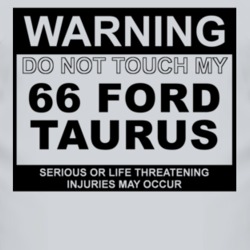 Warning Do Not Touch My 1966 Taurus Funny Car T Shirt