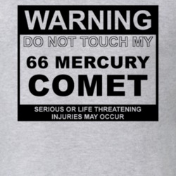 Warning Do Not Touch My 1966 MERCURY COMET Funny Car T Shirt