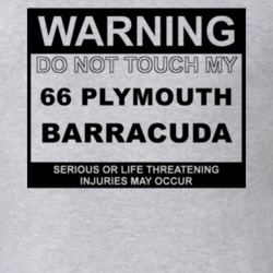 Warning Do Not Touch My 1966 PLYMOUTH BARRACUDA Funny Car T Shirt