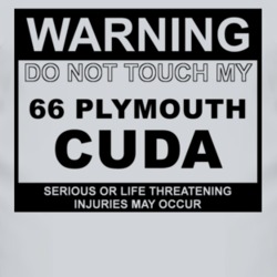 Warning Do Not Touch My 1966 PLYMOUTH BARRACUDA Funny Car T Shirt