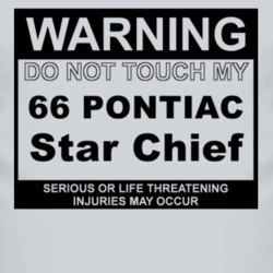 Warning Do Not Touch My 1966 Pontiac Star Chief Funny Car T Shirt