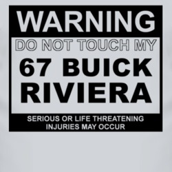 Warning Do Not Touch My 1967 BUICK RIVIERA Funny Car T Shirt