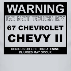Warning Do Not Touch My 1967 Chevy Chevy II Funny Car T Shirt