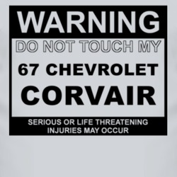 Warning Do Not Touch My 1967 Chevy Corvair Funny Car T Shirt
