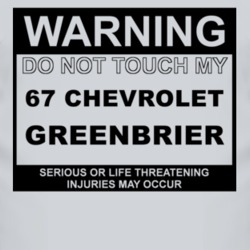 Warning Do Not Touch My 1967 Chevy Greenbrier Funny Car T Shirt