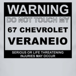 Warning Do Not Touch My 1967 Chevy Veraneio Funny Car T Shirt