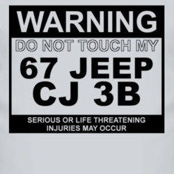 Warning Do Not Touch My 1967 CJ 3B Funny Car T Shirt