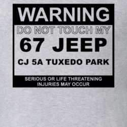 Warning Do Not Touch My 1967 CJ 5A Tuxedo Park Funny Car T Shirt