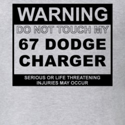 Warning Do Not Touch My 1967 DODGE CHARGER Funny Car T Shirt
