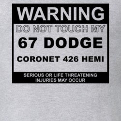 Warning Do Not Touch My 1967 DODGE CORONET 426 HEMI Funny Car T Shirt