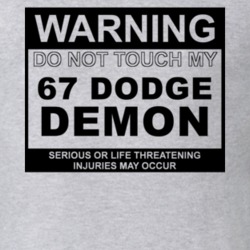 Warning Do Not Touch My 1967 Dodge Demon Funny Car T Shirt