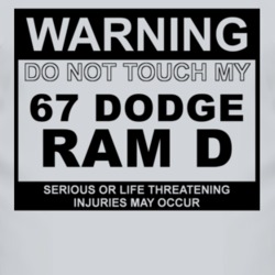 Warning Do Not Touch My 1967 Dodge Ram D Funny Car T Shirt