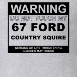 Warning Do Not Touch My 1967 Country Squire Funny Car T Shirt