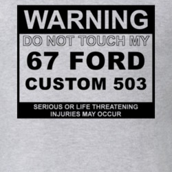 Warning Do Not Touch My 1967 Custom 503 Funny Car T Shirt
