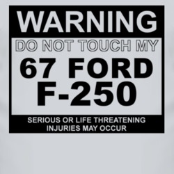 Warning Do Not Touch My 1967 F-250 Funny Car T Shirt