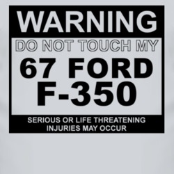 Warning Do Not Touch My 1967 F-350 Funny Car T Shirt