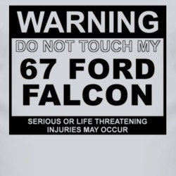 Warning Do Not Touch My 1967  FALCON Funny Car T Shirt