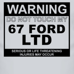 Warning Do Not Touch My 1967 LTD Funny Car T Shirt
