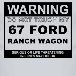 Warning Do Not Touch My 1967 Ranch Wagon Funny Car T Shirt