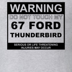 Warning Do Not Touch My 1967 Thunderbird Funny Car T Shirt