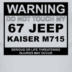 Warning Do Not Touch My 1967 Kaiser M715 Funny Car T Shirt