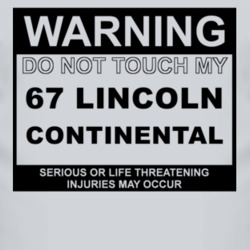 Warning Do Not Touch My 1967 Lincoln Continental Funny Car T Shirt