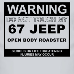 Warning Do Not Touch My 1967 Open Body Roadster Funny Car T Shirt