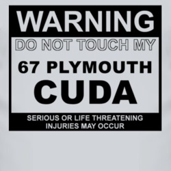 Warning Do Not Touch My 1967 PLYMOUTH BARRACUDA Funny Car T Shirt