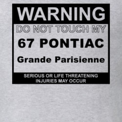 Warning Do Not Touch My 1967 Pontiac Grande Parisienne Funny Car T Shi