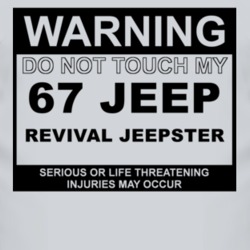 Warning Do Not Touch My 1967 Revival Jeepster Funny Car T Shirt