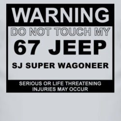 Warning Do Not Touch My 1967 SJ Super Wagoneer Funny Car T Shirt