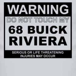 Warning Do Not Touch My 1968 BUICK RIVIERA Funny Car T Shirt