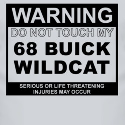 Warning Do Not Touch My 1968 BUICK WILDCAT Funny Car T Shirt