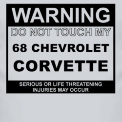 Warning Do Not Touch My 1968 CHEVROLET CORVETTE Funny Car T Shirt