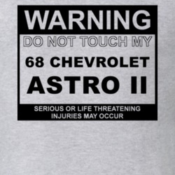 Warning Do Not Touch My 1968 Chevy Astro II Funny Car T Shirt