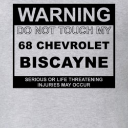 Warning Do Not Touch My 1968 Chevy Biscayne Funny Car T Shirt