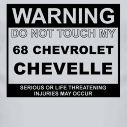 Warning Do Not Touch My 1968 CHEVY CHEVELLE Funny Car T Shirt