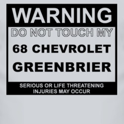 Warning Do Not Touch My 1968 Chevy Greenbrier Funny Car T Shirt