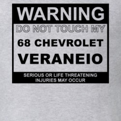 Warning Do Not Touch My 1968 Chevy Veraneio Funny Car T Shirt