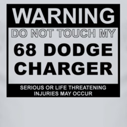 Warning Do Not Touch My 1968 DODGE CHARGER Funny Car T Shirt