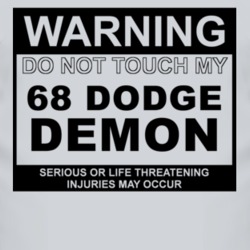 Warning Do Not Touch My 1968 Dodge Demon Funny Car T Shirt