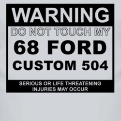 Warning Do Not Touch My 1968 Custom 504 Funny Car T Shirt
