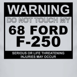 Warning Do Not Touch My 1968 F-250 Funny Car T Shirt