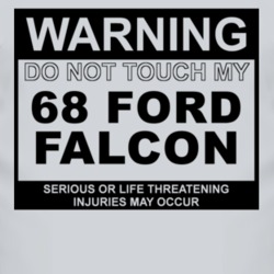 Warning Do Not Touch My 1968  FALCON Funny Car T Shirt