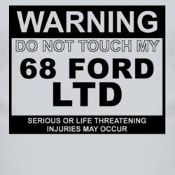Warning Do Not Touch My 1968 LTD Funny Car T Shirt