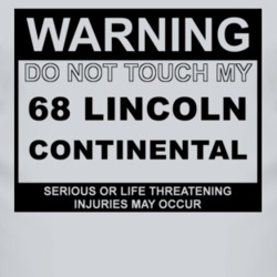 Warning Do Not Touch My 1968 Lincoln Continental Funny Car T Shirt