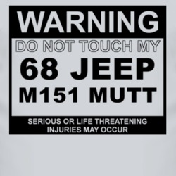 Warning Do Not Touch My 1968 M151 MUTT Funny Car T Shirt