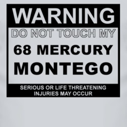 Warning Do Not Touch My 1968 MERCURY MONTEGO Funny Car T Shirt
